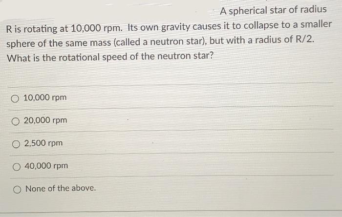 Solved A spherical star of radius Ris rotating at 10,000 | Chegg.com