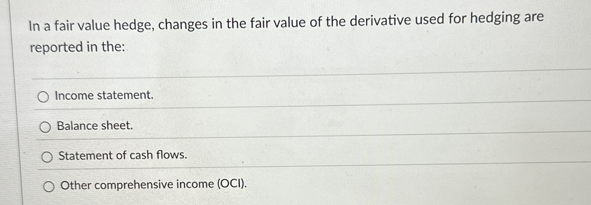 Solved In a fair value hedge, changes in the fair value of | Chegg.com