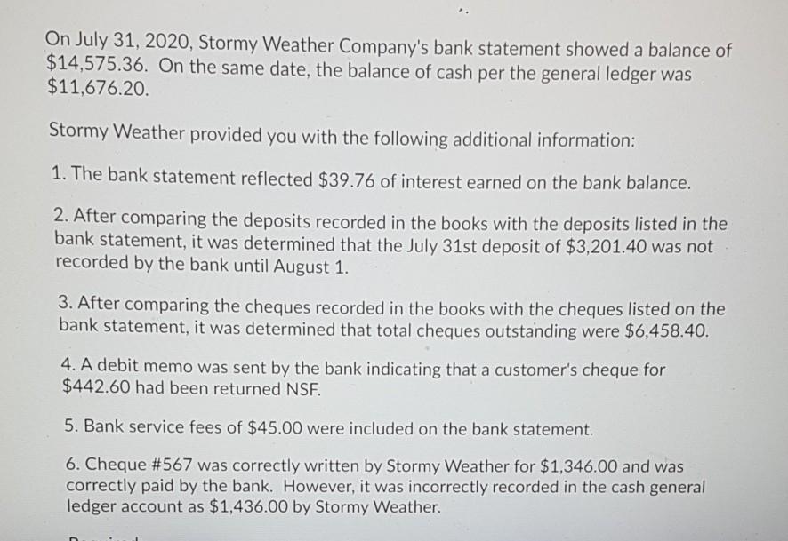 Solved On July 31, 2020, Stormy Weather Company's bank | Chegg.com