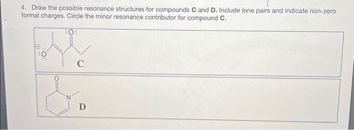 Solved 4. Draw the possible resonance structures for | Chegg.com