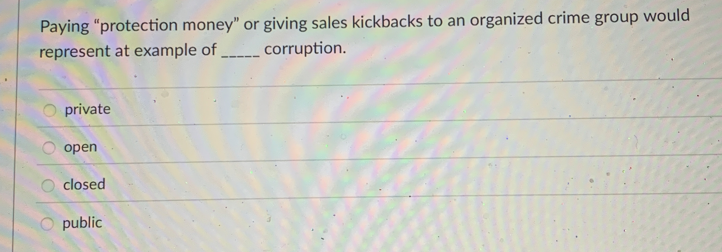 Solved Paying "protection money" or giving sales kickbacks