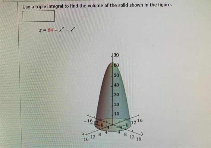 Solved Use a triple integral to find the volume of the solid | Chegg.com