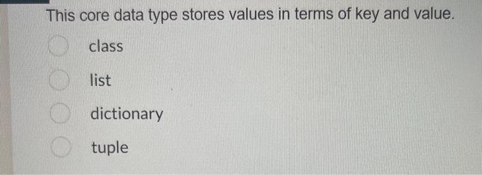 Solved This core data type stores values in terms of key and | Chegg.com