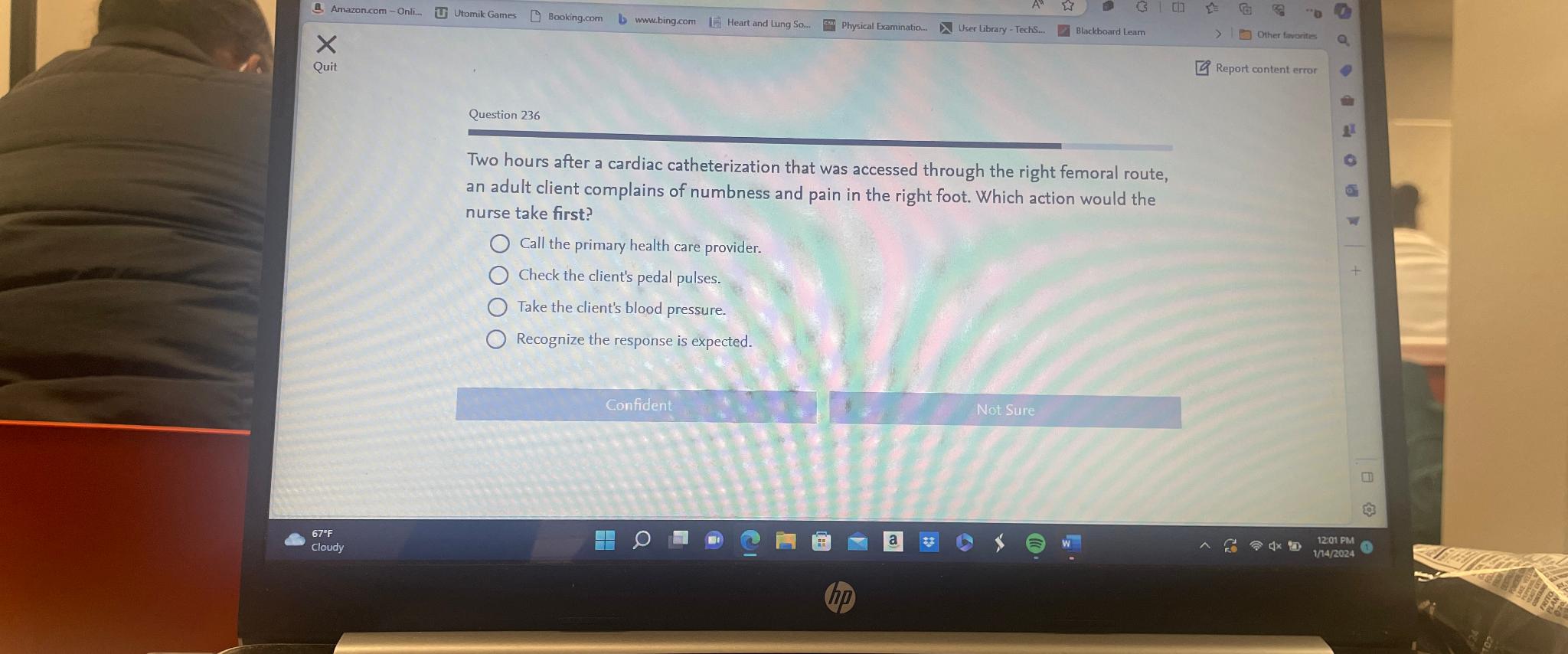 Solved Question 236Two hours after a cardiac catheterization