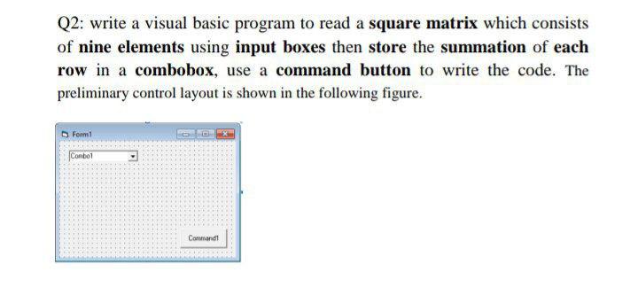 Solved Q2: write a visual basic program to read a square | Chegg.com