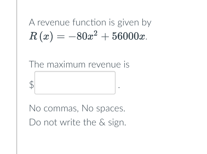 Solved A revenue function is given byR(x)=-80x2+56000x. ﻿The | Chegg.com