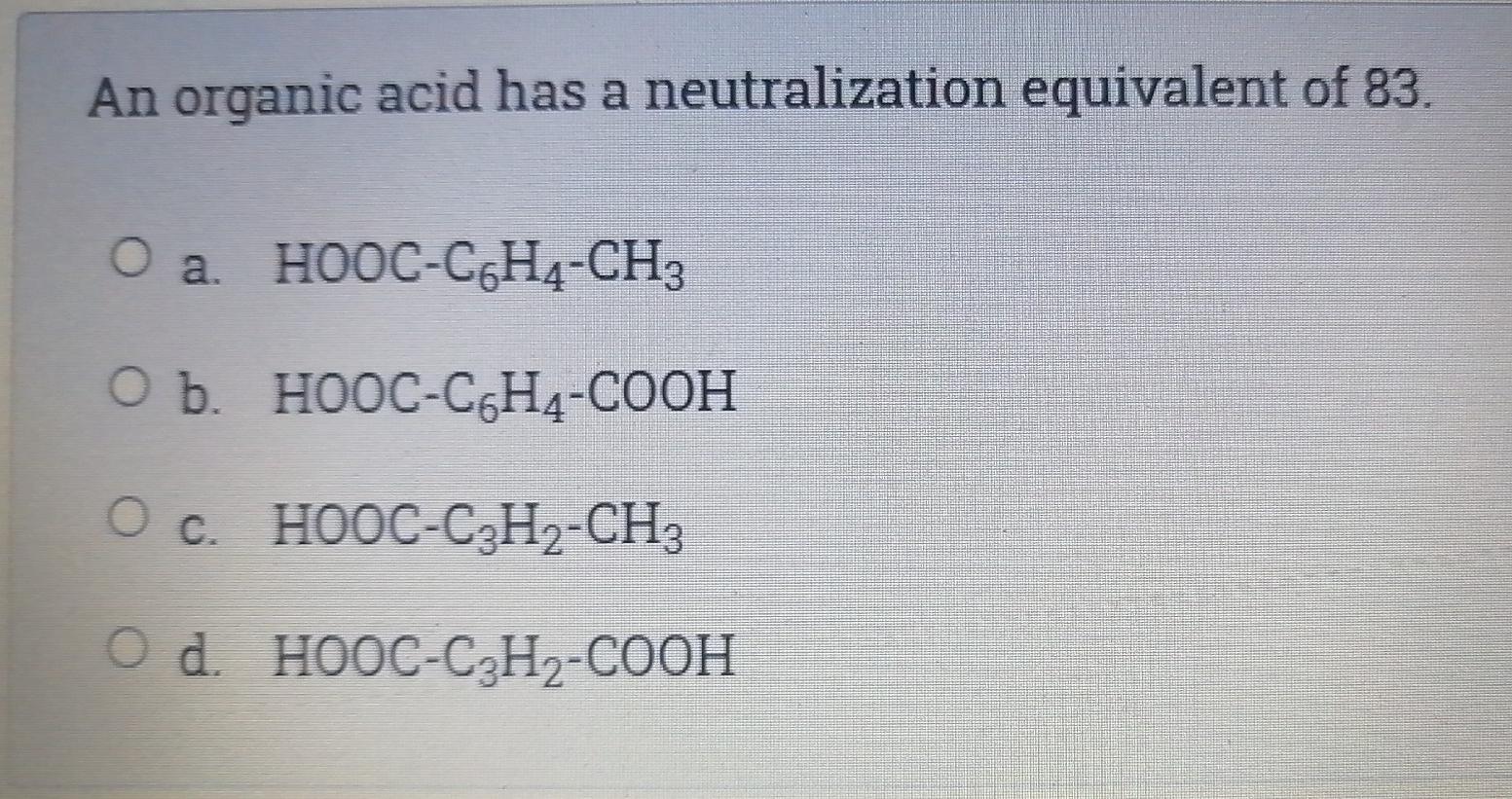 An Organic Acid Has A Neutralization Equivalent Of Chegg Com