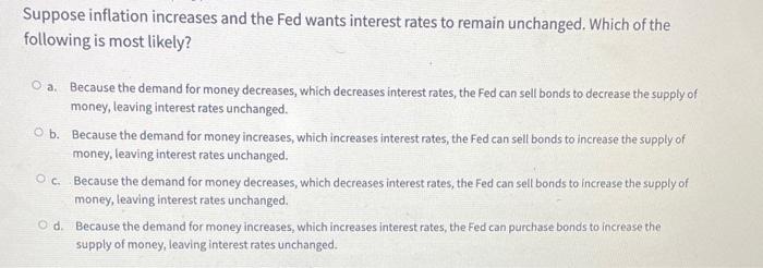 Solved Suppose inflation increases and the Fed wants | Chegg.com