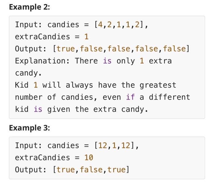 Solved Example 1: Input: candies =[2,3,5,1,3], extraCandies | Chegg.com