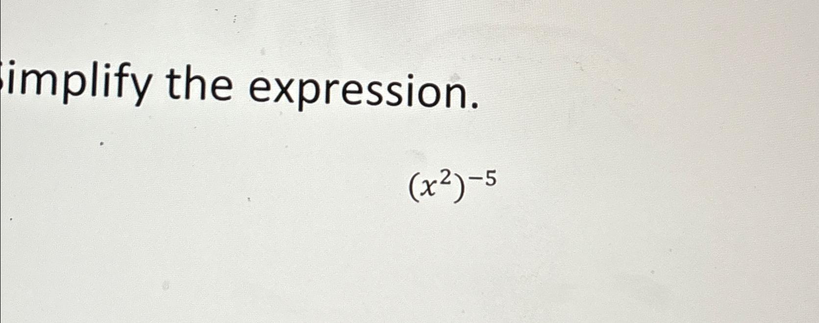 simplify the expression 2x 5 2