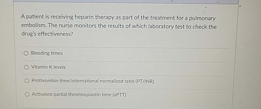 Solved A patient is receiving heparin therapy as part of the | Chegg.com