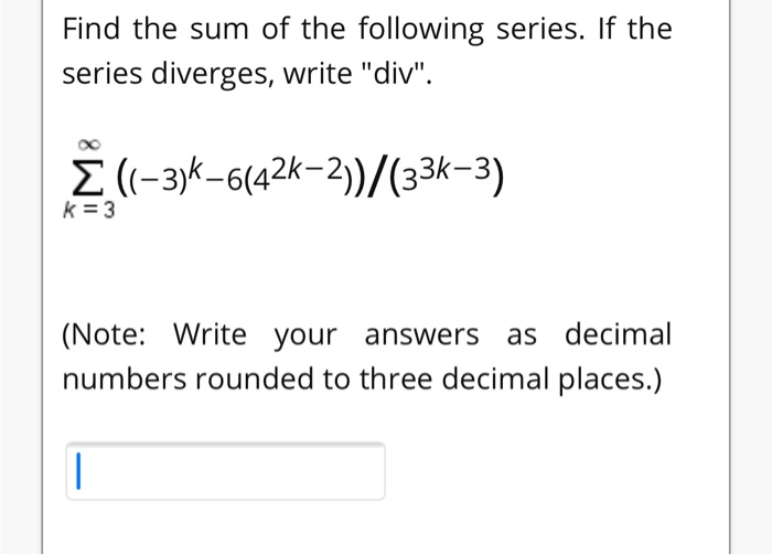 Solved Find the sum of the following series. If the series | Chegg.com