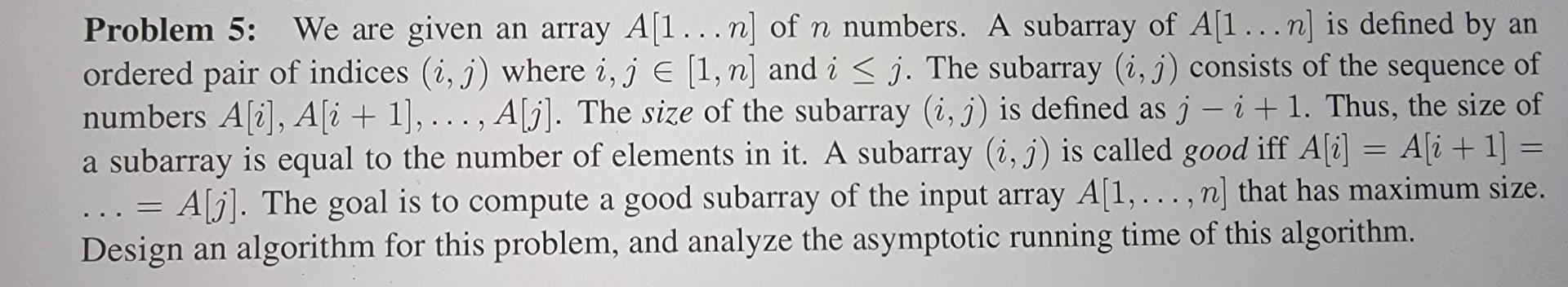 Solved . Problem 5: We are given an array A[1...n] of n | Chegg.com