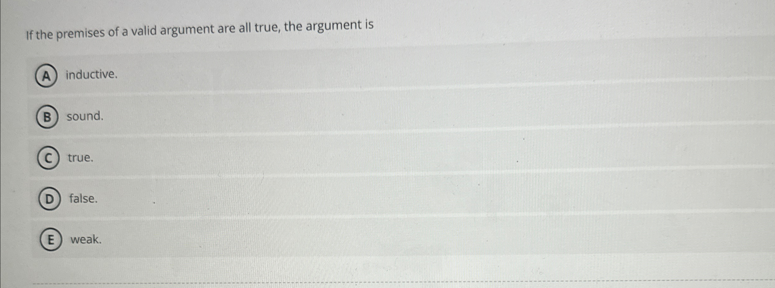 Solved If the premises of a valid argument are all true, the | Chegg.com