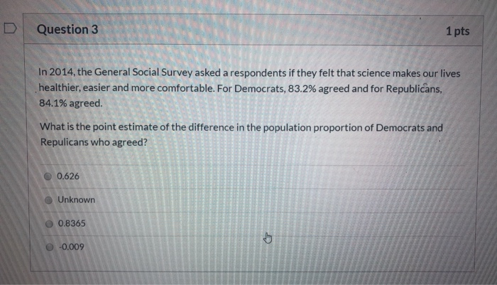 Solved Question 3 1 pts In 2014, the General Social Survey | Chegg.com