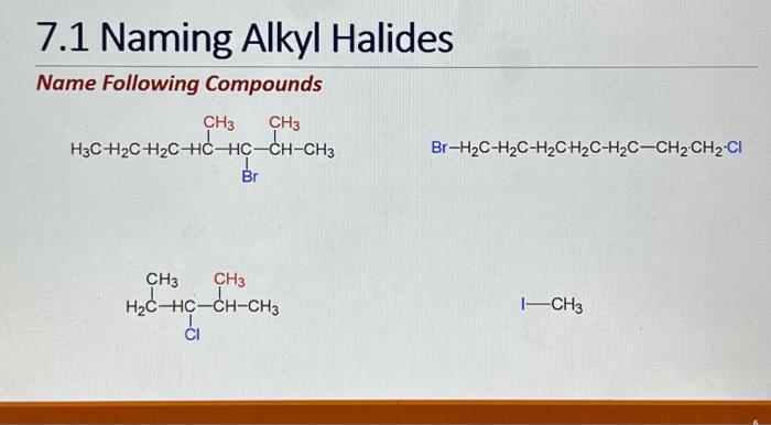 Solved 7.1 Naming Alkyl Halides Name Following Compounds | Chegg.com