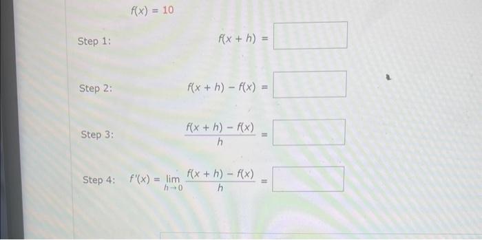 solved-f-x-10-step-1-f-x-h-step-2-f-x-h-f-x-step-3-chegg