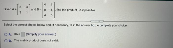 Solved 4 1 3 - 3 Given A= And B= 0 - 4 Find The Product BA | Chegg.com