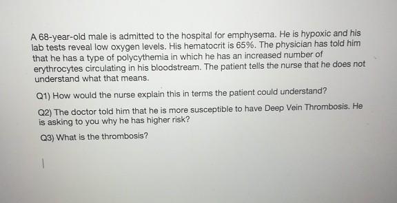 Solved A 68-year-old male is admitted to the hospital for | Chegg.com