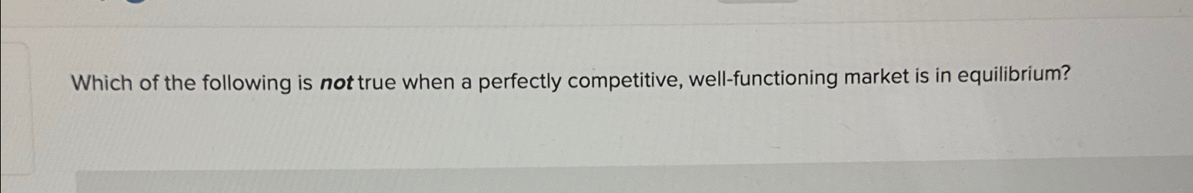 Solved Which of the following is not true when a perfectly | Chegg.com