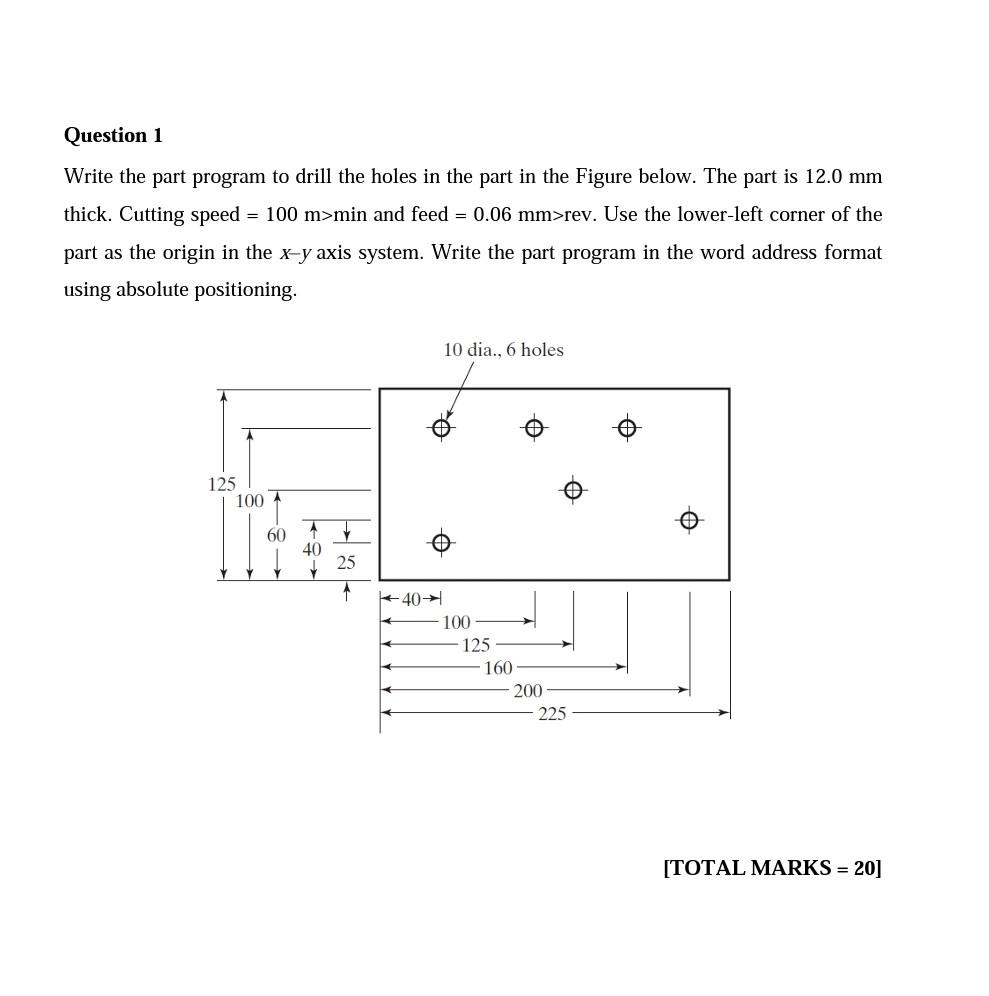 Solved Question 1 Write The Part Program To Drill The Holes | Chegg.com