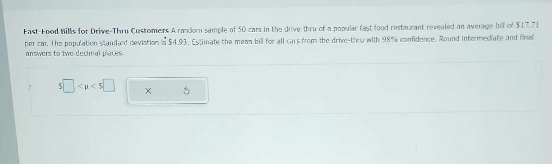 Solved Fast-food Bills For Drive-thru Customers A Random 