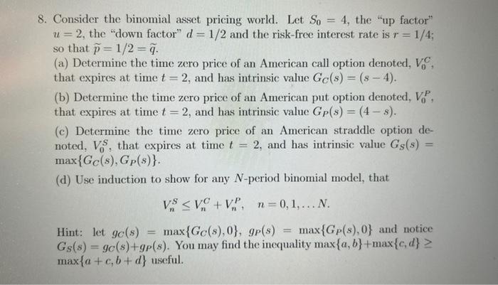 8. Consider the binomial asset pricing world. Let | Chegg.com