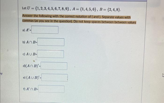 Solved Let U={1,2,3,4,5,6,7,8,9},A={1,4,5,6},B={2,4,8}. | Chegg.com