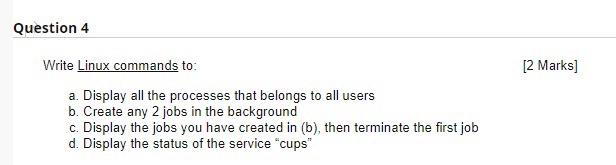 Solved Write Linux commands to: a. Display all the processes | Chegg.com