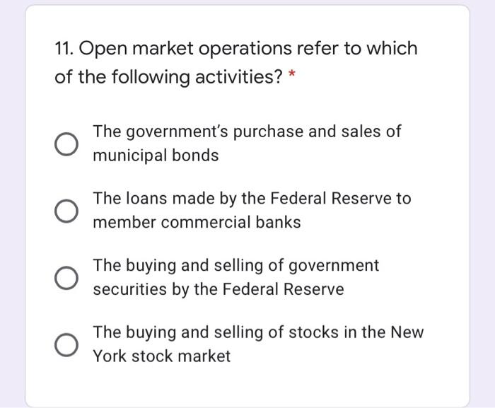 Solved 11. Open Market Operations Refer To Which Of The | Chegg.com