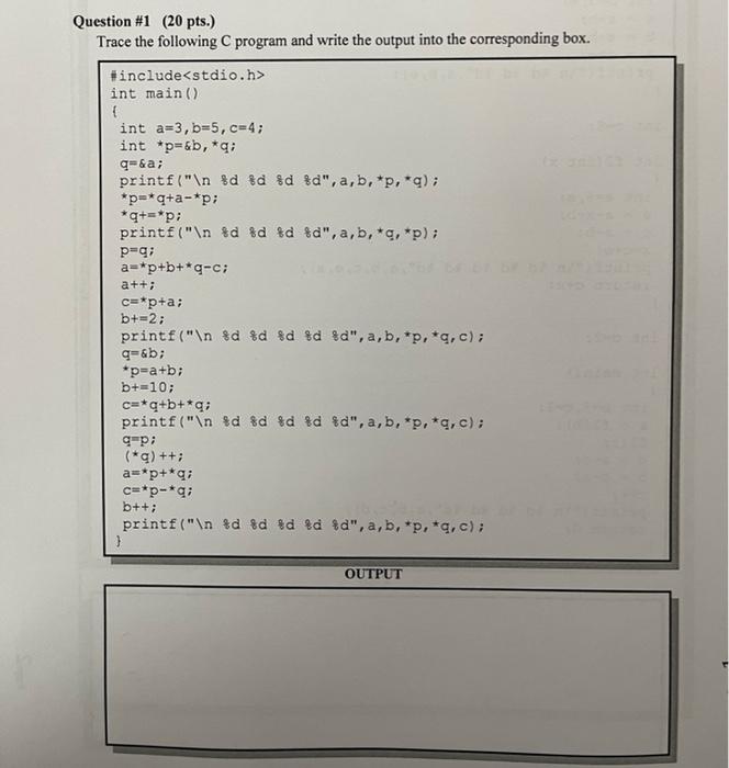 Solved Question #1 (20 pts.) Trace the following C program | Chegg.com