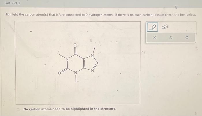[Solved]: Higlight rhe carbon atoms that are connected to 3
