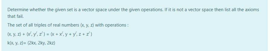 Solved Determine whether the given set is a vector space | Chegg.com