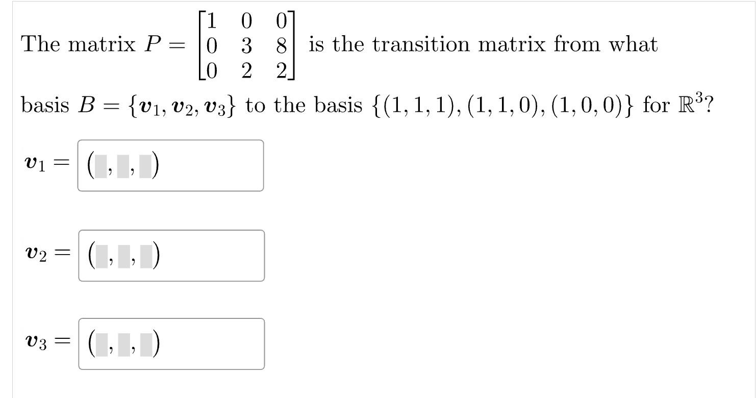 Solved The matrix P=⎣⎡100032082⎦⎤ is the transition matrix | Chegg.com