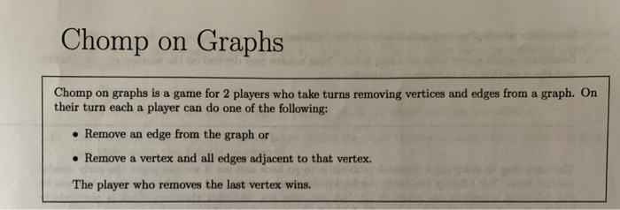 Chomp on Graphs Chomp on graphs is a game for 2 | Chegg.com