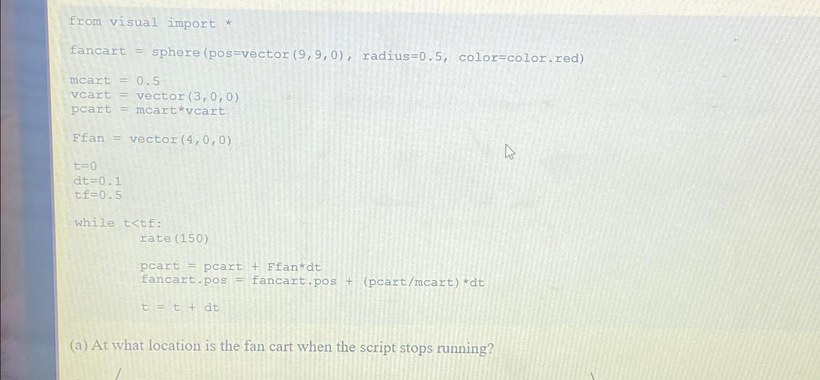 from visual importfancart = ﻿sphere pos=vector | Chegg.com
