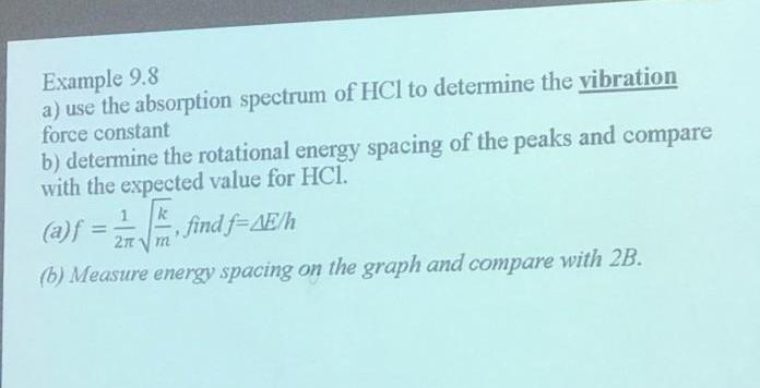 [Solved]: Example 9.8 A) Use The Absorption Spectr