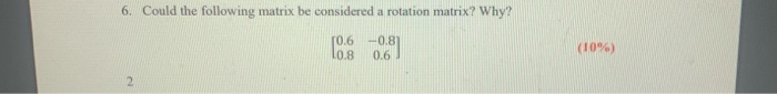 Solved 6. Could the following matrix be considered a | Chegg.com
