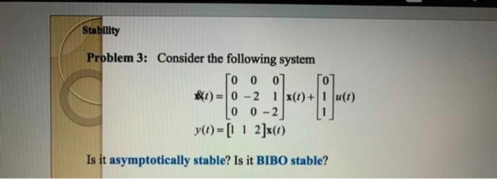 Stability Problems Solved Stability Problem 3: Consider the following system To | Chegg.com