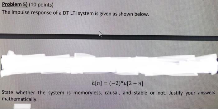 Solved Problem 5) (10 points) The impulse response of a DT | Chegg.com