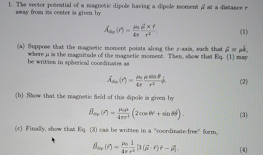 Solved 1. The vector potential of a magnetic dipole having a | Chegg.com