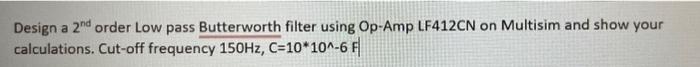 Solved Design a 2nd order Low pass Butterworth filter using | Chegg.com