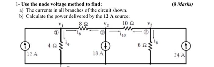 Solved (8 Marks) 1- Use the node voltage method to find: a) | Chegg.com