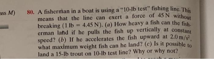 Solved 0. A fisherman in a boat is using a 10-lb test
