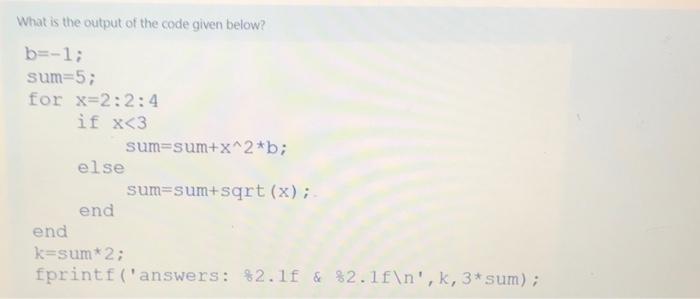 Solved What is the output of the code given below? b=−1; sum | Chegg.com