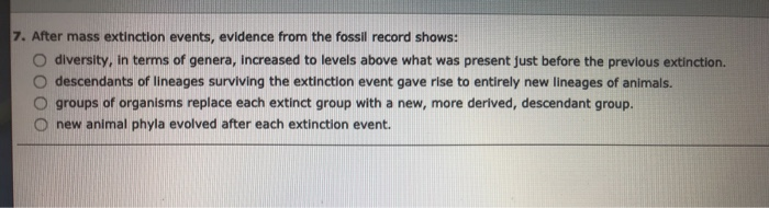 Solved 7. After mass extinction events, evidence from the 