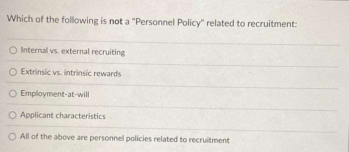 Solved Which of the following is not a &ldquo;Personnel Policy&rdquo; | Chegg.com