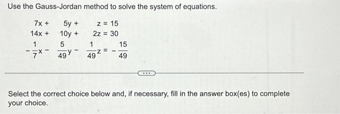 Solved Use the Gauss-Jordan method to solve the system of | Chegg.com