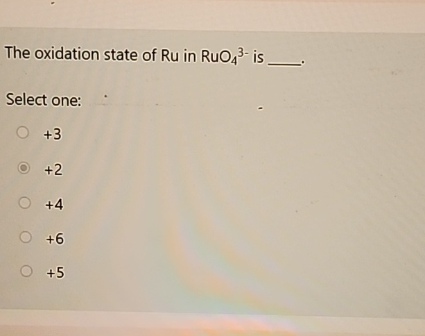 Solved The oxidation state of Ru in RuO43- ﻿is q, .Select | Chegg.com