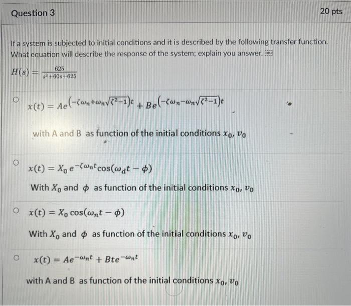 Solved if a system is subjected to initial conditions and it chegg